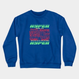 Hyper Hyper Crewneck Sweatshirt